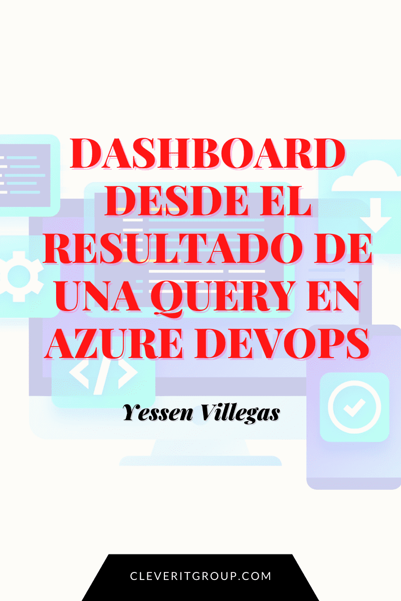 Dashboard desde el resultado de una Query en Azure DevOps