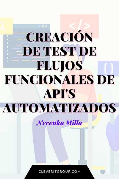 Creacion de test de flujos funcionales de API's automatizados